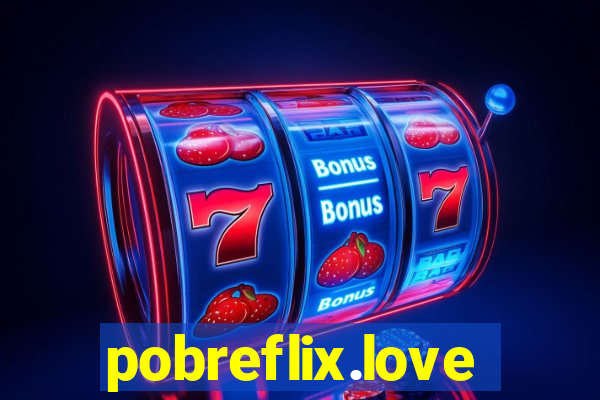 pobreflix.love