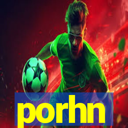 porhn