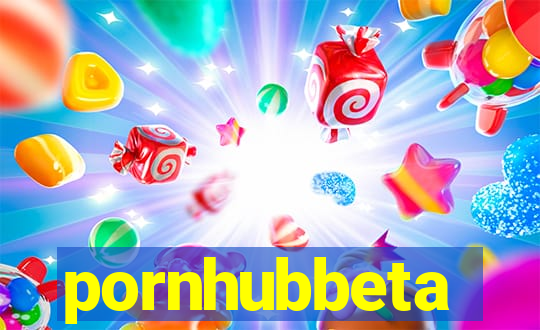 pornhubbeta