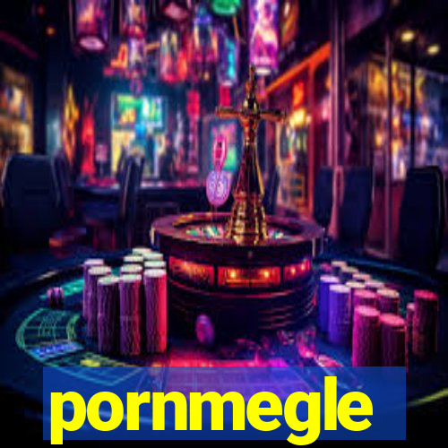 pornmegle