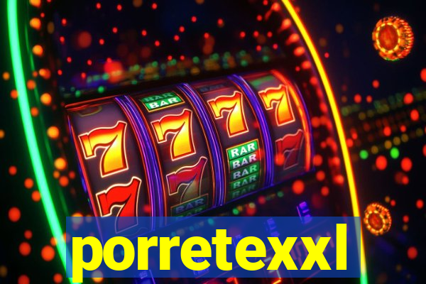 porretexxl