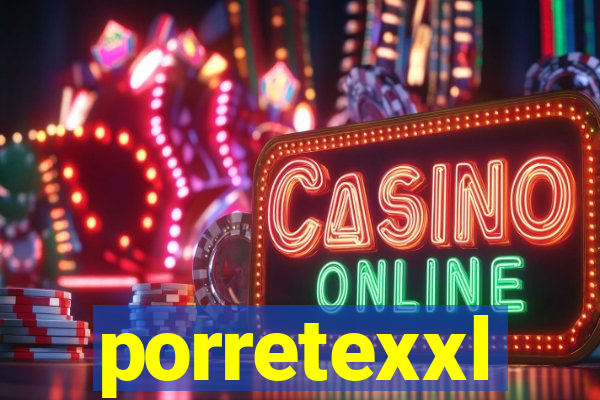 porretexxl