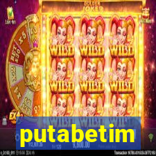 putabetim