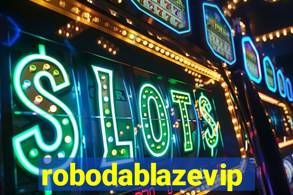 robodablazevip