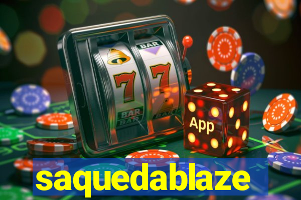 saquedablaze