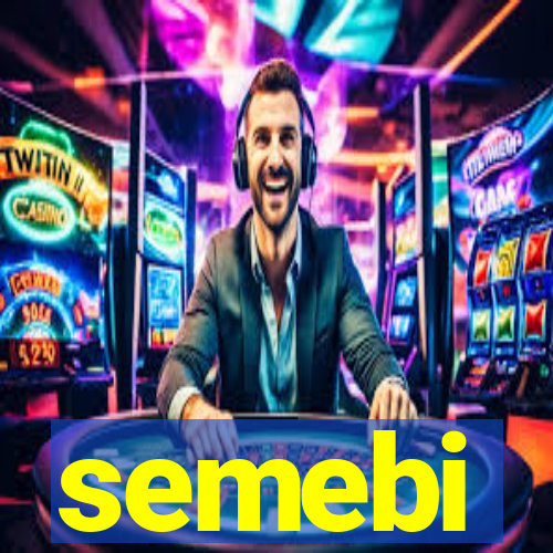 semebi