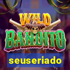 seuseriado