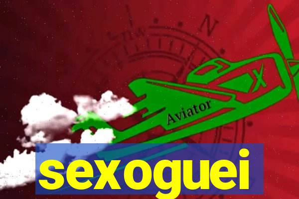 sexoguei