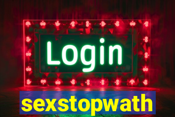 sexstopwath