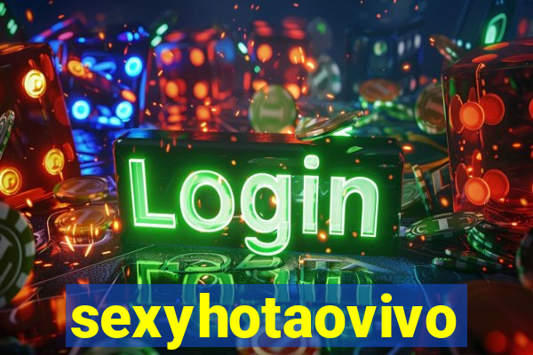 sexyhotaovivo