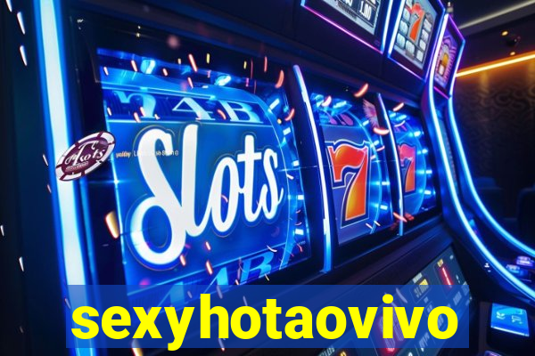 sexyhotaovivo