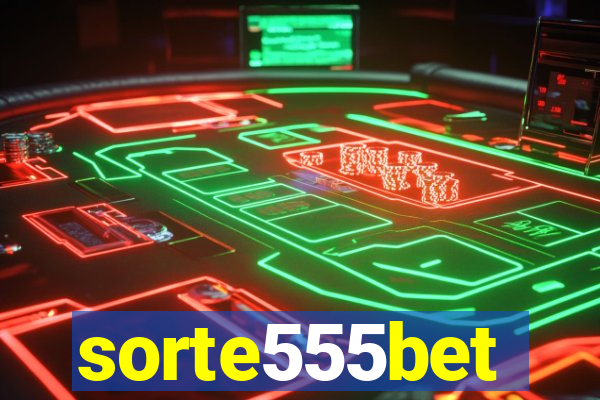 sorte555bet