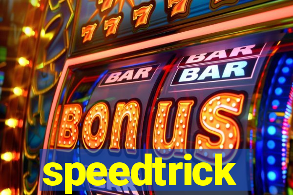 speedtrick