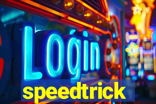 speedtrick