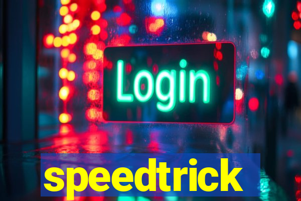 speedtrick