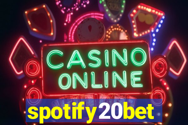 spotify20bet