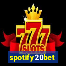 spotify20bet