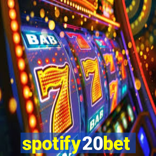 spotify20bet