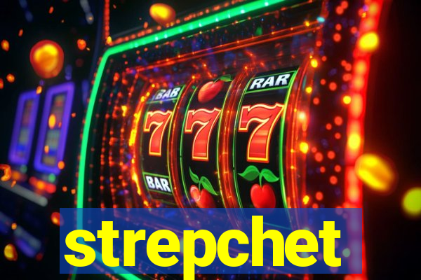 strepchet