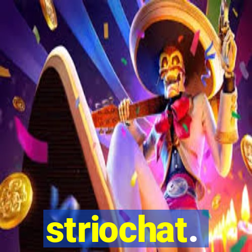 striochat.