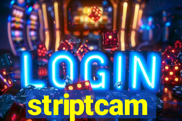 striptcam