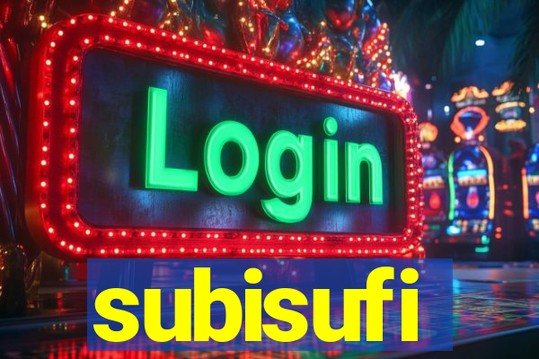 subisufi