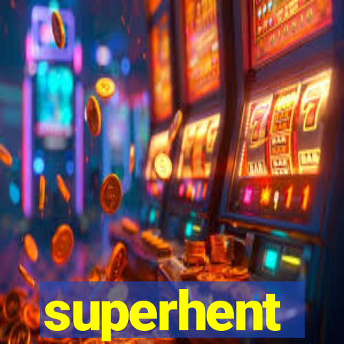 superhent