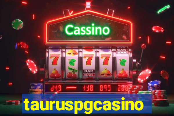 tauruspgcasino