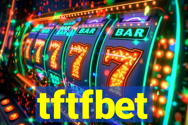 tftfbet