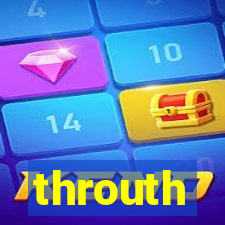 throuth