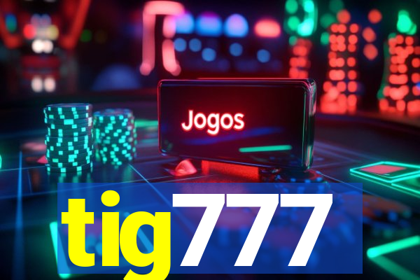 tig777