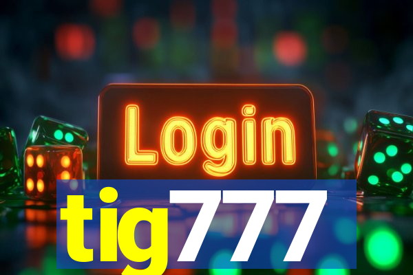 tig777