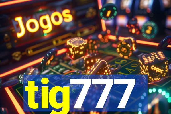 tig777