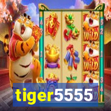 tiger5555