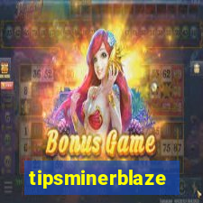 tipsminerblaze