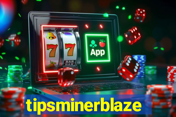 tipsminerblaze