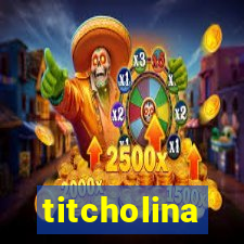 titcholina