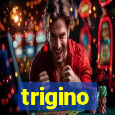 trigino