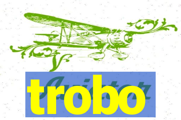 trobo