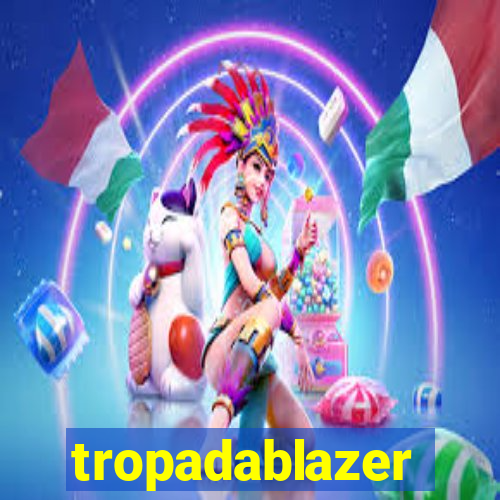 tropadablazer