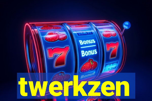 twerkzen