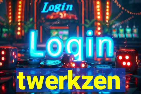 twerkzen