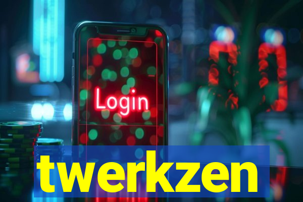 twerkzen