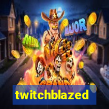 twitchblazed