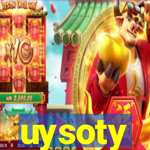 uysoty