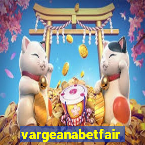 vargeanabetfair