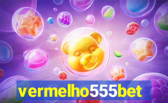 vermelho555bet