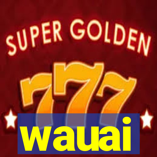 wauai