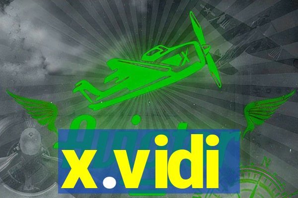 x.vidi