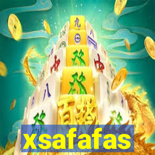 xsafafas